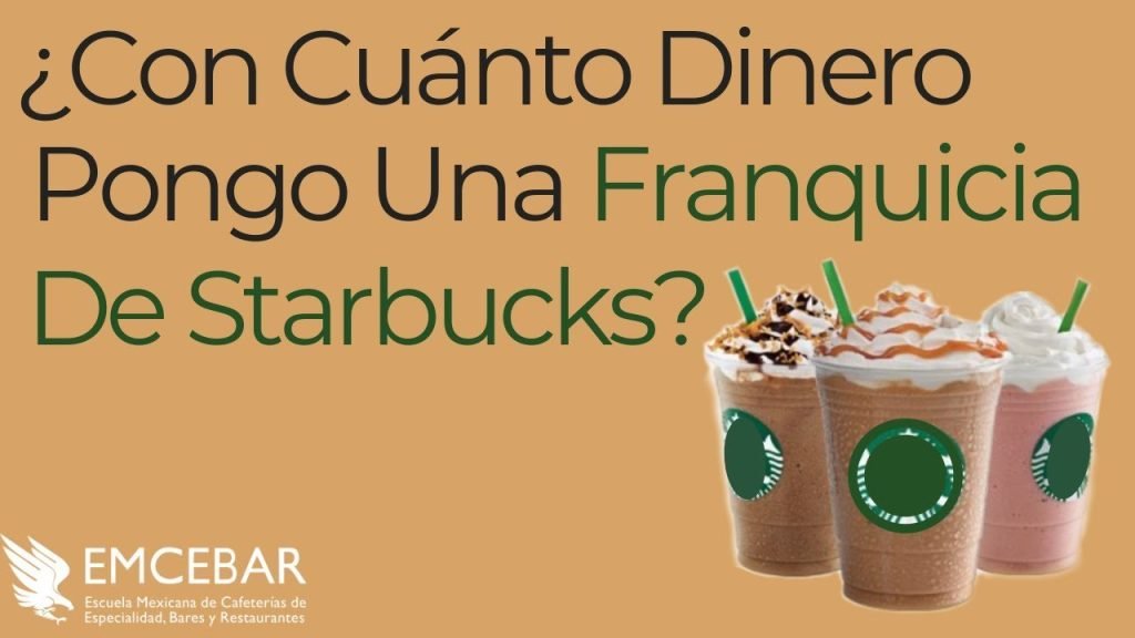 cuanto dinero necesitas para abrir tu propio starbucks en estados unidos